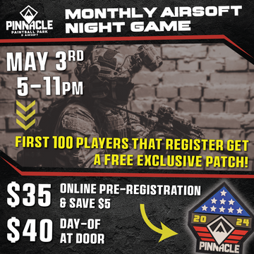 TICKET: Pinnacle Monthly Airsoft Night Game - May 3rd 5-11pm